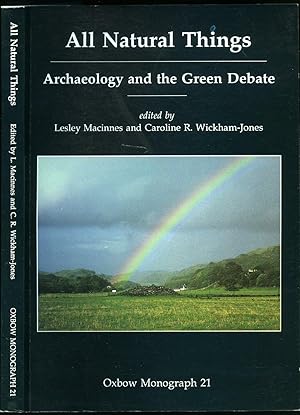 Bild des Verkufers fr All Natural Things: Archaeology and the Green Debate [Oxbow Monograph 21] zum Verkauf von Little Stour Books PBFA Member