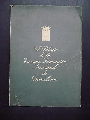 EL PALACIO DE LA EXCMA. DIPUTACION PROVINCIAL DE BARCELONA.