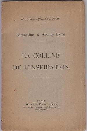 La colline de l'inspiration. Lamartine à Aix-les-Bains