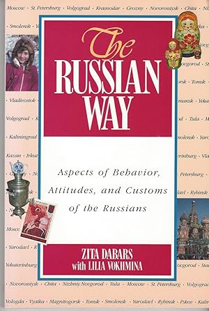 The Russian Way: Aspects Of Behavior, Attitudes, And Customs Of The Russians