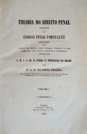 THEORIA DO DIREITO PENAL APPLICADA AO CODIGO PENAL PORTUGUEZ.