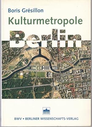 Image du vendeur pour Kulturmetropole Berlin mis en vente par Graphem. Kunst- und Buchantiquariat