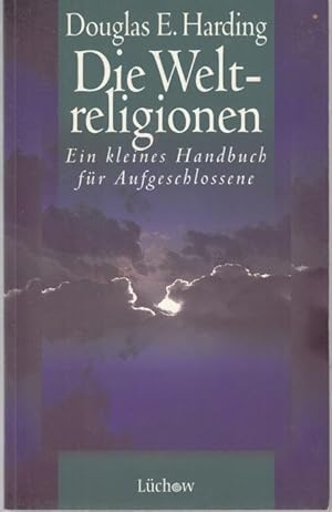 Seller image for Die Weltreligionen. Ein Handbuch fr Aufgeschlossene for sale by Graphem. Kunst- und Buchantiquariat