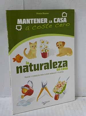 Imagen del vendedor de LA NATURALEZA EN CASA. TRUCOS Y CONSEJOS PARA CUIDAR ANIMALES Y PLANTAS a la venta por LIBRERIA  SANZ