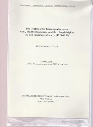 Bild des Verkufers fr Die Leutesdorfer Johannesschwestern und Johannesmissionare und ihre Zugehrigkeit zu den Prmonstratensern (1928-1956). Commissio Historica Ordinis Praemonstratensis. zum Verkauf von Ant. Abrechnungs- und Forstservice ISHGW