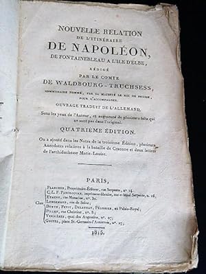 Nouvelle relation de l'itinéraire de Napoléon, de Fontainebleau à l'île d'Elbe, rédigé par le com...