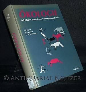 Ökologie. Individuen, Populationen und Lebensgemeinschaften. [Von Michael Begon, John L. Harper u...