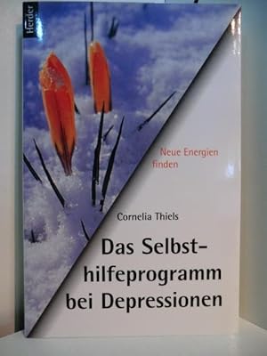 Imagen del vendedor de Das Selbsthilfeprogramm bei Depressionen. Neue Energien finden a la venta por Antiquariat Weber