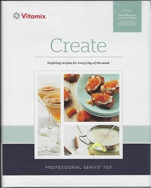 Create : Inspiring recipes for every day of the week [Professional Series 750]