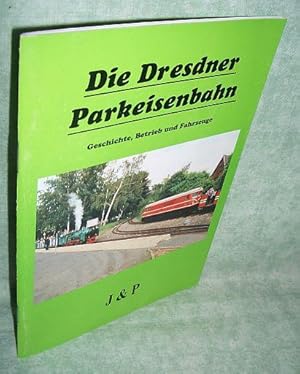 Die Dresdner Parkeisenbahn. Geschichte, Betrieb und Fahrzeuge.