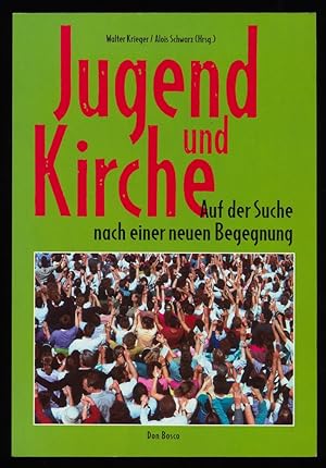 Seller image for Jugend und Kirche : Auf der Suche nach einer neuen Begegnung. for sale by Antiquariat Peda