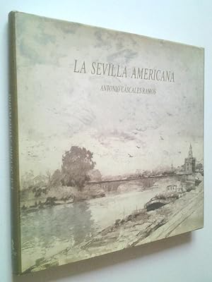 Bild des Verkufers fr La Sevilla americana zum Verkauf von MAUTALOS LIBRERA