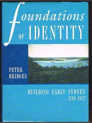 Foundations of Identity: Building early Sydney 1788-1822