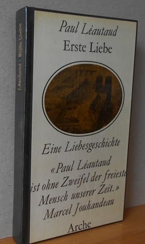 Bild des Verkufers fr Erste Liebe: Eine Liebesgeschichte und Aphorismen ber die Liebe. "Paul Leautaud ist ihne Zweifel der freieste Mensch unserer Zeit" - Marcel Jouhandeau. [Berechtigte bertragung von Alexander Bergengruen - Titel der Originalausgabe: Amours. Amour] zum Verkauf von Versandantiquariat Gebraucht und Selten