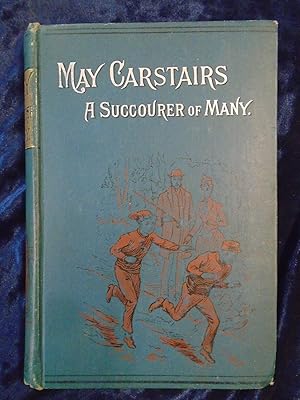 Image du vendeur pour MAY CARSTAIRS A SUCCOURER OF MANY mis en vente par Happyfish Books