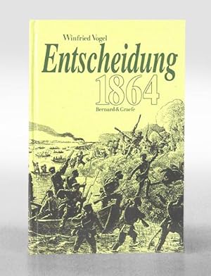Entscheidung 1864. Das Gefecht bei Düppel im Deutsch-Dänischen Krieg und seine Bedeutung für die ...