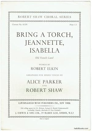 Bring A Torch, Jeanette, Isabella: S.A.T.B. Unaccompanies. (Robert Shaw Choral Series: Curwen No....