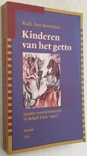 Seller image for Kinderen van het getto. Joodse revolutionairen in Belgi 1925-1940 for sale by Antiquariaat Clio / cliobook.nl