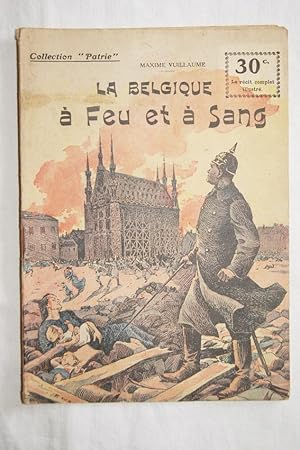 Seller image for COLLECTION PATRIE N8 LA BELGIQUE A FEU ET A SANG for sale by Librairie RAIMOND