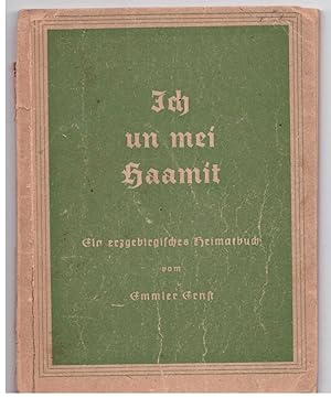 Bild des Verkufers fr Ich un mei Haamit. Ein erzgebirgisches Heimatbuch zum Verkauf von Bcherpanorama Zwickau- Planitz