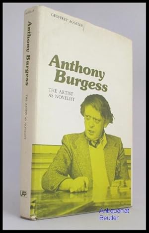 Bild des Verkufers fr Anthony Burgess. The Artist as Novelist. zum Verkauf von Antiquariat Beutler