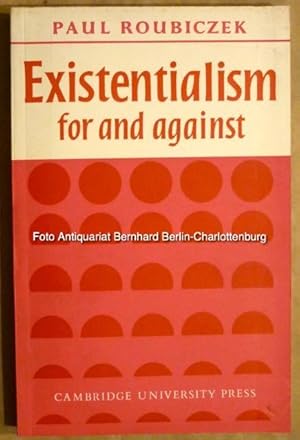 Bild des Verkufers fr Existentialism. For and Against zum Verkauf von Antiquariat Bernhard