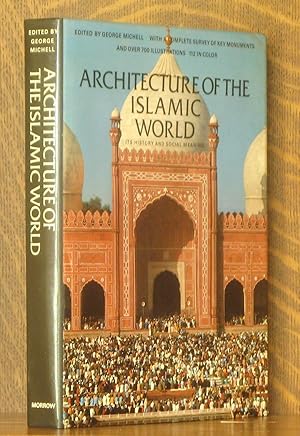 Imagen del vendedor de ARCHITECTURE OF THE ISLAMIC WORLD a la venta por Andre Strong Bookseller