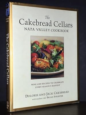 Seller image for The Cakebread Cellars Napa Valley Cookbook: Wine and Recipes to Celebrate Every Season's Harvest for sale by cookbookjj