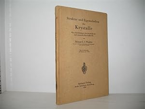 Bild des Verkufers fr Struktur und Eigenschaften der Krystalle: Eine Einfhrung in die physikalische und chemische Krystallkunde. zum Verkauf von buecheria, Einzelunternehmen