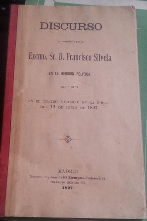 DISCURSO PRONUNCIADO POR EL EXCMO. SR. D. FRANCISCO SILVELA EN LA REUNION POLITICA VERIFICADA EN ...