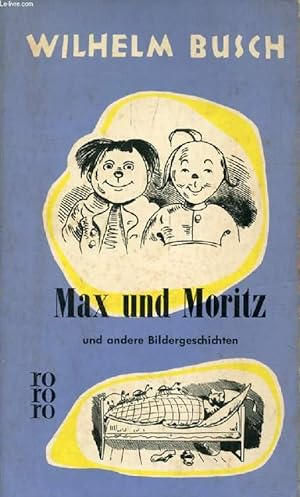 Bild des Verkufers fr MAX UND MORITZ, Eine Bildergeschichte in Sieben Streichen zum Verkauf von Le-Livre