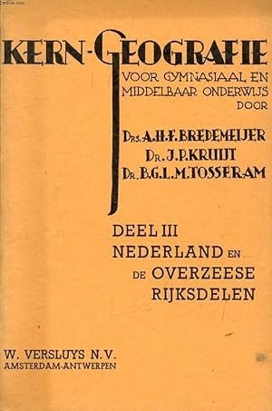 Seller image for KERN-GEOGRAFIE, VOOER GYMNASIAAL EN MIDDELBAAR ONDERWIJS, III, NEDERLAND EN DE OVERZEESE RIJKSDELEN for sale by Le-Livre