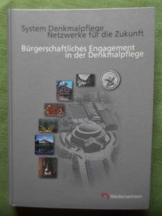 System Denkmalpflege - Netzwerke für die Zukunft. Bürgerschaftliches Engagement in der Denkmalpfl...