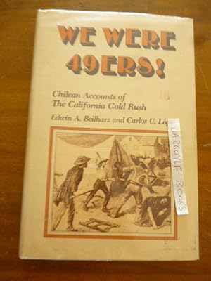 Seller image for We Were 49ers! Chilean Accounts of the California Gold Rush for sale by Gargoyle Books, IOBA