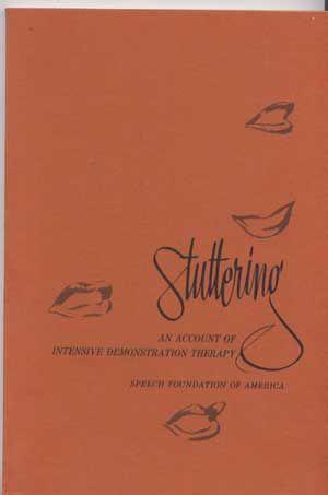 Imagen del vendedor de Stuttering: An Account of Intensive Demonstration Therapy at the Speech Foundation Institute in Stuttering Therapy, Northern Michigan University, Marquette, Michigan (July 1-August 3, 1971) (Speech Foundation of America. Publication) a la venta por Cat's Cradle Books