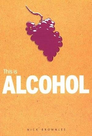 Imagen del vendedor de This is Alcohol (Addiction) a la venta por M.Roberts - Books And ??????