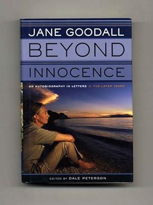 Beyond Innocence; An Autobiography In Letters; The Later Years - 1st Edition/1st Printing
