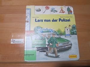 Seller image for Lars von der Polizei. ; Marion Kreimeyer-Visse. [Red.: Claudia Ondracek] for sale by Antiquariat im Kaiserviertel | Wimbauer Buchversand