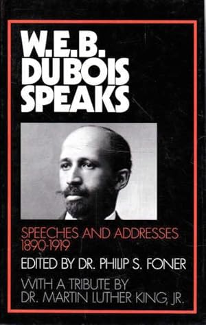 Imagen del vendedor de W.E.B. Du Bois Speaks: Soeeches and Addresses 1890-1919 a la venta por Goulds Book Arcade, Sydney