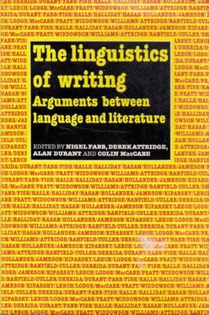 Image du vendeur pour The Linguistics of Writing: Arguments Between Language and Literature mis en vente par Goulds Book Arcade, Sydney