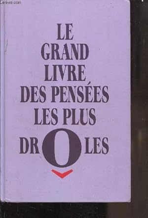 Seller image for LE GRAND LIVRE DES PENSEES LES PLUS DROLES - for sale by Le-Livre