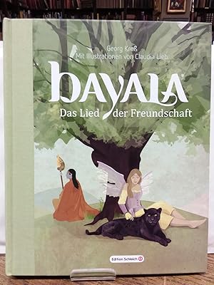 Seller image for Bayala - das Lied der Freundschaft. [Hrsg. Schleich GmbH. Mit Ill. von Claudia Lieb] / Edition Schleich for sale by Kepler-Buchversand Huong Bach