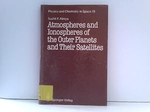 Atmospheres and Ionospheres of the Outer Planets and Their Satellites