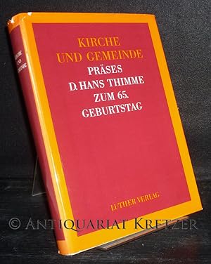 Kirche und Gemeinde. Präses D Dr. Hans Thimme zum 65. Geburtstag. [Herausgegeben von Werner Danie...