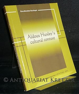 Aldous Huxley's cultural context. [By Eva-Nicoleta Burdusel].