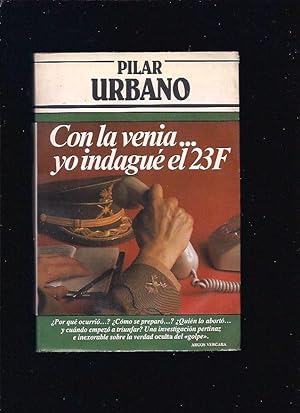 Imagen del vendedor de CON LA VENIA. YO INDAGUE EL 23F a la venta por Desvn del Libro / Desvan del Libro, SL