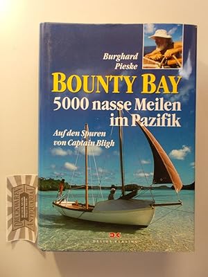 Bounty-Bay - 5000 nasse Meilen im Pazifik, auf den Spuren von Captain Bligh.