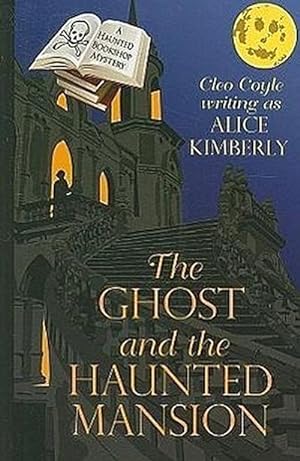 Bild des Verkufers fr The Ghost and the Haunted Mansion (Haunted Bookshop Mysteries) zum Verkauf von AHA-BUCH GmbH