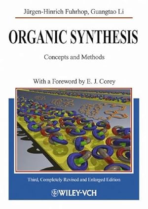 Image du vendeur pour Organic Synthesis : Concepts, Methods, Starting Materials. Foreword by Corey, E. J. mis en vente par AHA-BUCH GmbH