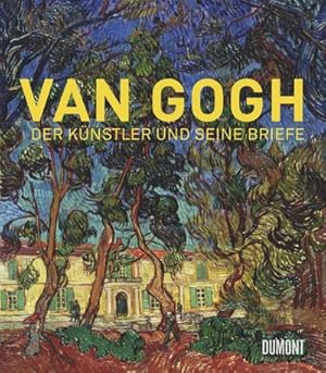 Immagine del venditore per Van Gogh: Der Knstler und seine Briefe : Der Knstler und seine Briefe. Zur Ausstellung 'The Real van Gogh: The Artist and his Letters ' in der Royal Academy of Arts, London venduto da AHA-BUCH GmbH